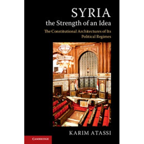 Syria, the Strength of an Idea,Atassi,Cambridge University Press,9781107183605, Syria, the Strength of an Idea,Atassi,Cambridge University Press,9781107183605,