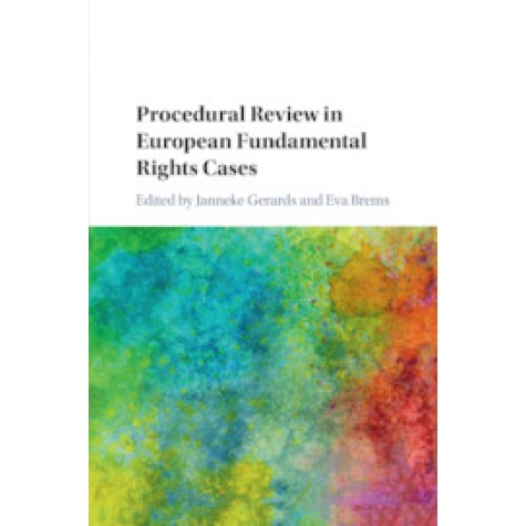 Procedural Review in European Fundamental Rights Cases,Gerards,Cambridge University Press,9781107183773,