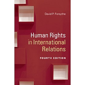 Human Rights in International Relations,Forsythe,Cambridge University Press,9781316635186,