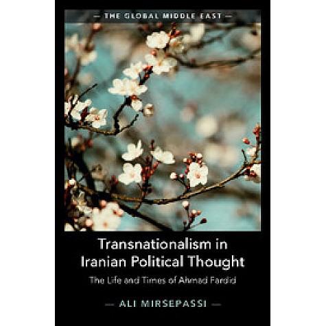 Transnationalism in Iranian Political Thought,MIRSEPASSI,Cambridge University Press,9781316636473, Transnationalism in Iranian Political Thought,MIRSEPASSI,Cambridge University Press,9781316636473,