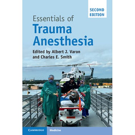 Essentials of Trauma Anesthesia 2ED,Albert J. Varon , Charles E. Smith,Cambridge University Press,9781316636718, Essentials of Trauma Anesthesia 2ED,Albert J. Varon , Charles E. Smith,Cambridge University Press,9781316636718,