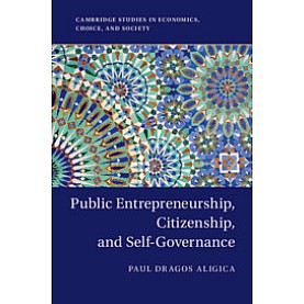 Public Entrepreneurship, Citizenship, and Self-Governance,Aligica,Cambridge University Press,9781316637012,