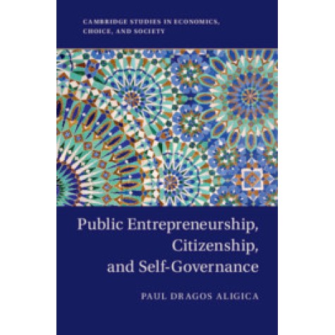 Public Entrepreneurship, Citizenship, and Self-Governance,Aligica,Cambridge University Press,9781316637012, Public Entrepreneurship, Citizenship, and Self-Governance,Aligica,Cambridge University Press,9781316637012,