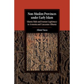 Non-Muslim Provinces under Early Islam,Vacca,Cambridge University Press,9781107188518,