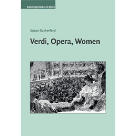 Verdi, Opera, Women,RUTHERFORD,Cambridge University Press,9781316639573, Verdi, Opera, Women,RUTHERFORD,Cambridge University Press,9781316639573,