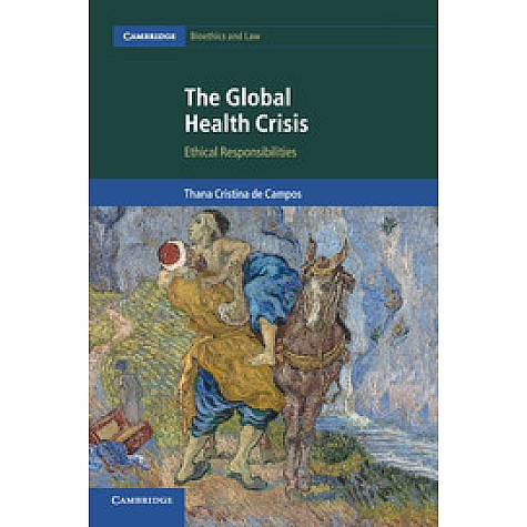 The Global Health Crisis,de Campos,Cambridge University Press,9781316640579, The Global Health Crisis,de Campos,Cambridge University Press,9781316640579,