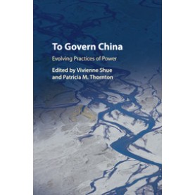 To Govern China,Vivienne Shue , Patricia M. Thornton,Cambridge University Press,9781316643167, To Govern China,Vivienne Shue , Patricia M. Thornton,Cambridge University Press,9781316643167,