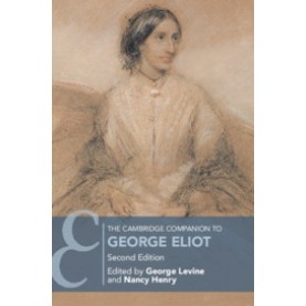 The Cambridge Companion to George Eliot,Edited by George Levine , Nancy Henry,Cambridge University Press,9781316644157,