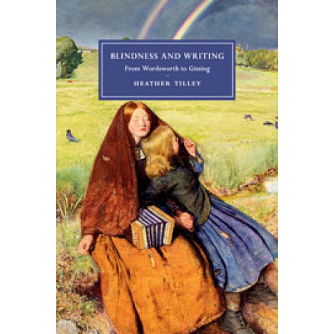 Blindness and Writing,Heather Tilley,Cambridge University Press,9781316645444,