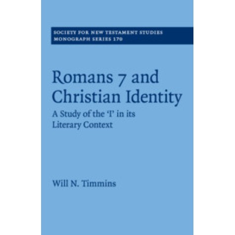 Romans 7 and Christian Identity,Will N. Timmins,Cambridge University Press,9781316646076,