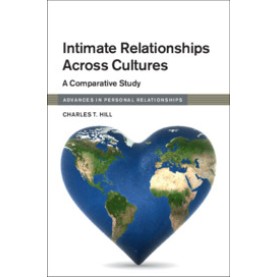 Intimate Relationships across Cultures,Charles T. Hill,Cambridge University Press,9781316647400, Intimate Relationships across Cultures,Charles T. Hill,Cambridge University Press,9781316647400,