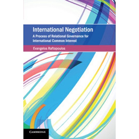 International Negotiation,Evangelos Raftopoulos,Cambridge University Press,9781316647455, International Negotiation,Evangelos Raftopoulos,Cambridge University Press,9781316647455,