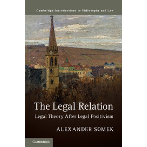 The Legal Relation,Somek,Cambridge University Press,9781316648001,