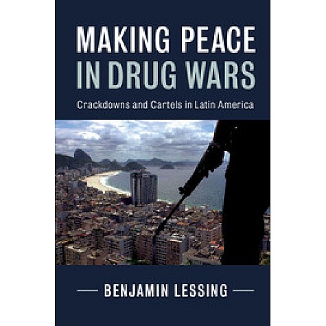 Making Peace in Drug Wars,LESSING,Cambridge University Press,9781316648964,