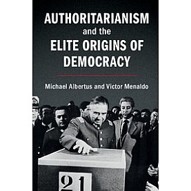 Authoritarianism and the Elite Origins of Democracy,Albertus,Cambridge University Press,9781107199828,