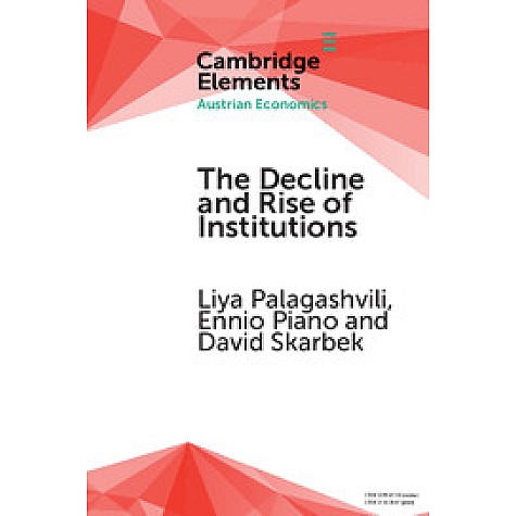 The Decline and Rise of Institutions,Liya Palagashvili , Ennio Piano , David Skarbek,Cambridge University Press,9781316649176, The Decline and Rise of Institutions,Liya Palagashvili , Ennio Piano , David Skarbek,Cambridge University Press,9781316649176,