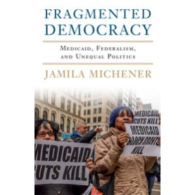 Fragmented Democracy,Michener,Cambridge University Press,9781316649589, Fragmented Democracy,Michener,Cambridge University Press,9781316649589,