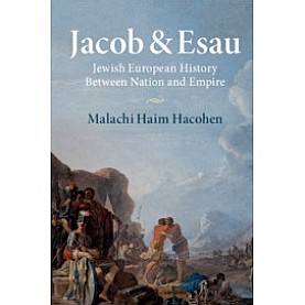 Jacob & Esau,Malachi Haim Hacohen,Cambridge University Press,9781316649848, Jacob & Esau,Malachi Haim Hacohen,Cambridge University Press,9781316649848,