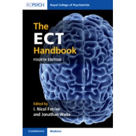 The ECT Handbook,Edited by I. Nicol Ferrier , Jonathan Waite,Cambridge University Press,9781911623168, The ECT Handbook,Edited by I. Nicol Ferrier , Jonathan Waite,Cambridge University Press,9781911623168,