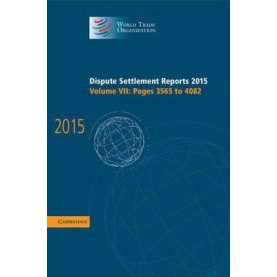 Dispute Settlement Reports 2015,WORLD TRADE ORGANIZATION,Cambridge University Press,9781107191693, Dispute Settlement Reports 2015,WORLD TRADE ORGANIZATION,Cambridge University Press,9781107191693,