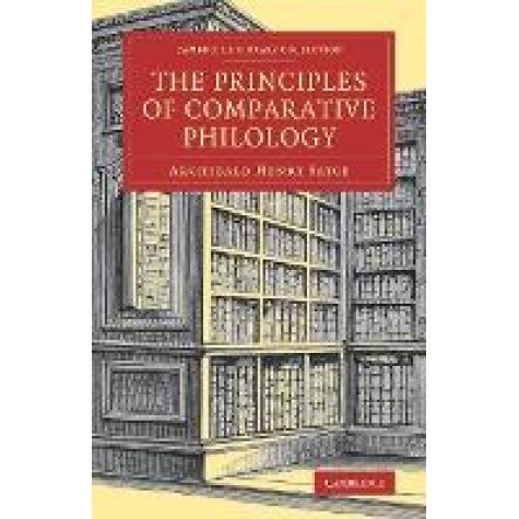 The Principles of Comparative Philology,Sayce,Cambridge University Press,9781108082280, The Principles of Comparative Philology,Sayce,Cambridge University Press,9781108082280,