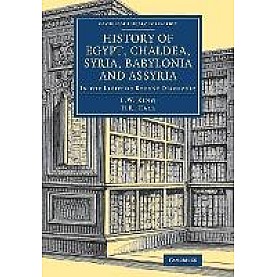 History of Egypt, Chaldea, Syria, Babylonia and Assyria,King,Cambridge University Press,9781108082372, History of Egypt, Chaldea, Syria, Babylonia and Assyria,King,Cambridge University Press,9781108082372,