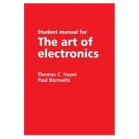 THE ART OF ELECTRONICS (CLPE) : STUDENT MANUAL,HAYES,Cambridge University Press,9780521689182, THE ART OF ELECTRONICS (CLPE) : STUDENT MANUAL,HAYES,Cambridge University Press,9780521689182,