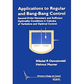 Applications to Regular and Bang-Bang Control,Osmolovskii,Cambridge University Press,9781611972351, Applications to Regular and Bang-Bang Control,Osmolovskii,Cambridge University Press,9781611972351,
