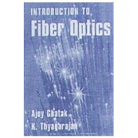 Introduction to Fiber Optics,GHATAK,Cambridge University Press,9788175960626, Introduction to Fiber Optics,GHATAK,Cambridge University Press,9788175960626,