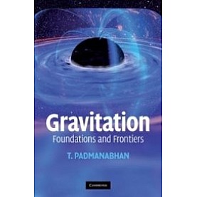 Gravitation : Foundations and Frontiers ( South Asian Edition ),PADMANABHAN,Cambridge University Press,9780521178761, Gravitation : Foundations and Frontiers ( South Asian Edition ),PADMANABHAN,Cambridge University Press,9780521178761,