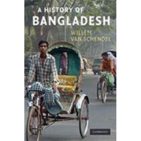 exclusive re-run to Karim International, Dhaka A History of Bangladesh,VAN SCHENDEL,Cambridge University Press,9780521121903,