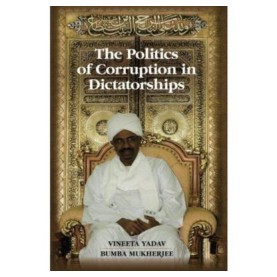 The Politics of Corruption in Dictatorships (South Asia edition),Vineeta Yadav,Cambridge University Press,9781316647523, The Politics of Corruption in Dictatorships (South Asia edition),Vineeta Yadav,Cambridge University Press,9781316647523,