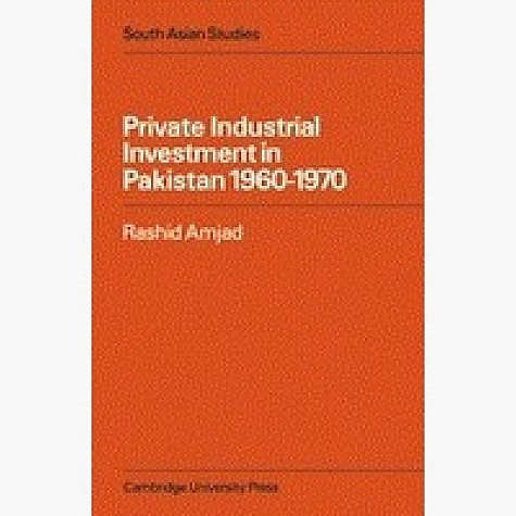PRIVATE INDUSTRIAL INVESTMENT IN PAKISTAN 1960-70,AMJAD,Cambridge University Press,9780521059374, PRIVATE INDUSTRIAL INVESTMENT IN PAKISTAN 1960-70,AMJAD,Cambridge University Press,9780521059374,