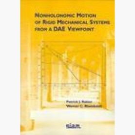 NONHOLONOMIC MOTION OF RIDIG MECHANICAL SYSTEMS FROM A DAE VIEPOINT,RABIER,Cambridge University Press,9780898714463, NONHOLONOMIC MOTION OF RIDIG MECHANICAL SYSTEMS FROM A DAE VIEPOINT,RABIER,Cambridge University Press,9780898714463,