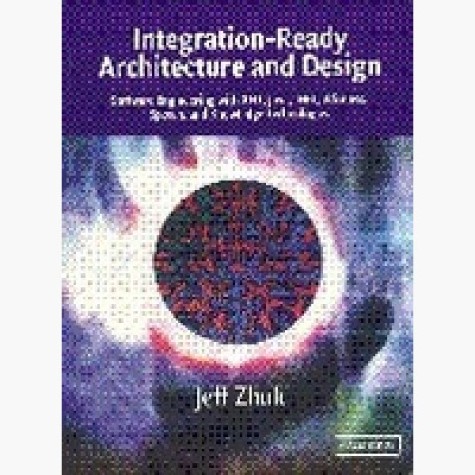 Integration-Ready Architecture and Design,ZHUK,Cambridge University Press,9780521704113, Integration-Ready Architecture and Design,ZHUK,Cambridge University Press,9780521704113,