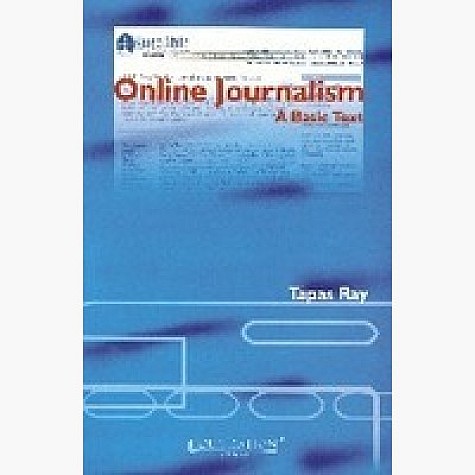 ONLINE JOURNALISM : A BASIC TEXT,Ray,Cambridge University Press India Pvt Ltd (CUPIPL),9788175963337, ONLINE JOURNALISM : A BASIC TEXT,Ray,Cambridge University Press India Pvt Ltd (CUPIPL),9788175963337,
