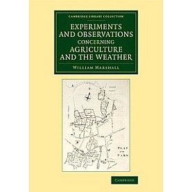 Experiments and Observations Concerning Agriculture and the Weather,MARSHALL,Cambridge University Press,9781108075831, Experiments and Observations Concerning Agriculture and the Weather,MARSHALL,Cambridge University Press,9781108075831,