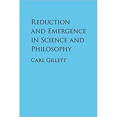 Reduction and Emergence in Science and Philosophy,Carl Gillett,Cambridge University Press,9781107428072,