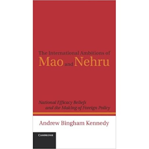 The International Ambitions of Mao and Nehru,Kennedy,Cambridge University Press,9781107029200,