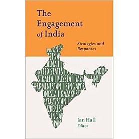 The Engagement of India: Strategies and Responses,HALL,Cambridge University Press India Pvt Ltd (CUPIPL),9789384463427, The Engagement of India: Strategies and Responses,HALL,Cambridge University Press India Pvt Ltd (CUPIPL),9789384463427,