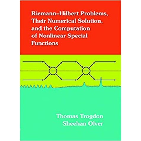 RiemannHilbert Problems, their Numerical Solution,Thomas Trogdon,Cambridge University Press,9781611974195, RiemannHilbert Problems, their Numerical Solution,Thomas Trogdon,Cambridge University Press,9781611974195,