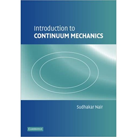 Introduction to Continuum Mechanics,Nair,Cambridge University Press,9780521187893,