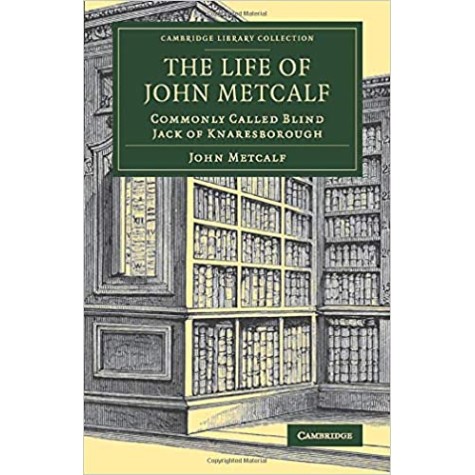 The Life of John Metcalf,METCALF,Cambridge University Press,9781108079136,