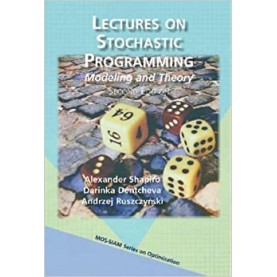 Lectures on Stochastic Programming 2nd ed,Alexander Shapiro,Cambridge University Press,9781611973426, Lectures on Stochastic Programming 2nd ed,Alexander Shapiro,Cambridge University Press,9781611973426,
