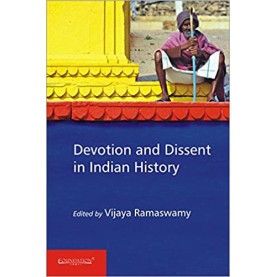 Devotion and Dissent in Indian History,RAMASWAMY,Cambridge University Press India Pvt Ltd (CUPIPL),9789382993193, Devotion and Dissent in Indian History,RAMASWAMY,Cambridge University Press India Pvt Ltd (CUPIPL),9789382993193,