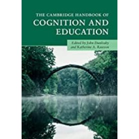 The Cambridge Handbook of Cognition and Education,Dunlosky,Cambridge University Press,9781108416016, The Cambridge Handbook of Cognition and Education,Dunlosky,Cambridge University Press,9781108416016,