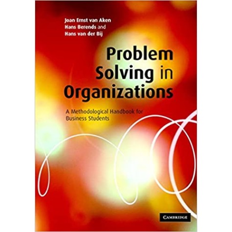 Problem Solving in Organizations South Asian Edition,VAN AKEN,Cambridge University Press,9781107606180, Problem Solving in Organizations South Asian Edition,VAN AKEN,Cambridge University Press,9781107606180,