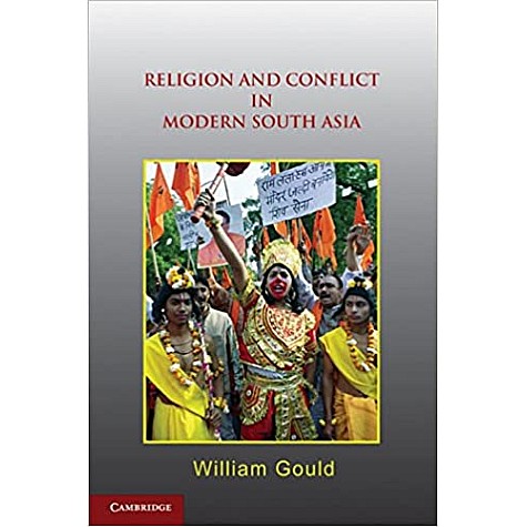 Religion and Conflict in Modern South Asia,GOULD,Cambridge University Press,9781107029217,