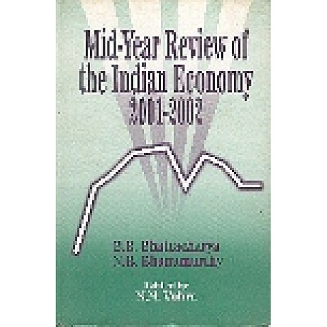 MID-YEAR REVIEW OF THE INDIAN ECOMOMY 2001 -2002-B.B. BHATTACHARYA , N. R. BHANUMURTHY-SHIPRA PUBLICATIONS-8175411088 (HB)