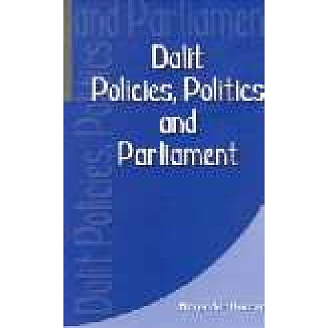 DALIT POLICIES, POLITICS AND PARLIAMENT-NARENDER KUMAR-SHIPRA PUBLICATIONS-817541152X (HB)
